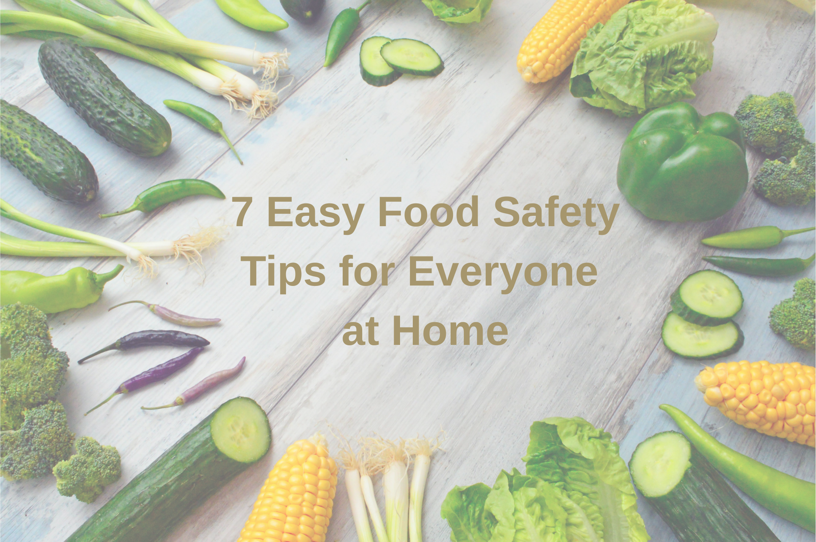 7 Easy Food Safety Tips for Everyone at Home